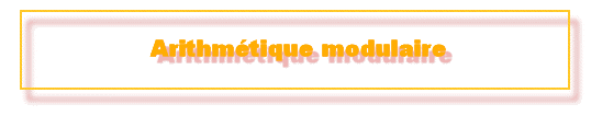  Arithm�tique modulaire